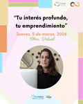 Charlas en corto: Tu interés profundo, tu emprendimiento (Jueves 5 de marzo)