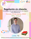 Charlas en corto: Regulación sin chancla: Estrategias de acompañamiento con respeto a las diferencias (Viernes 13 de marzo)